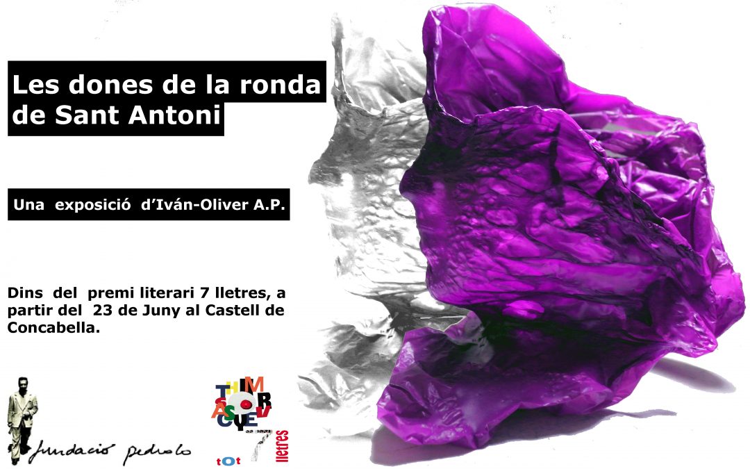 23/06/2019 Exposició 7lletres “Les dones de la ronda de San Antoni”