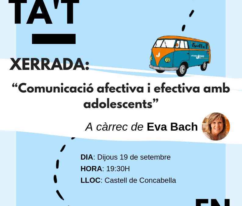 19/09/2019 “Comunicación afectiva y efectiva con adolescentes” Por Eva Bach