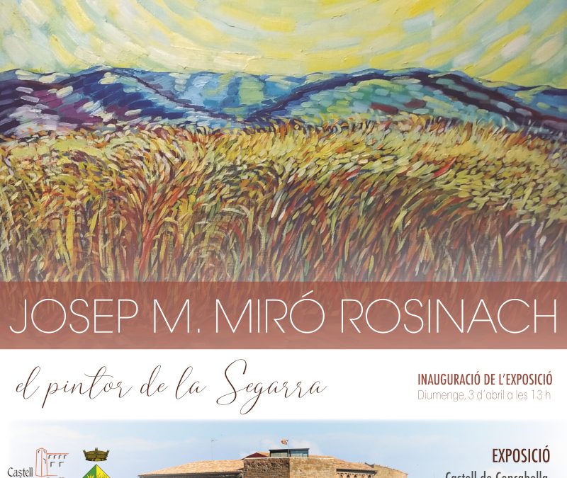 3/4/2022 Exposició de Josep M. Miró i Rosinach, el pintor de la Segarra