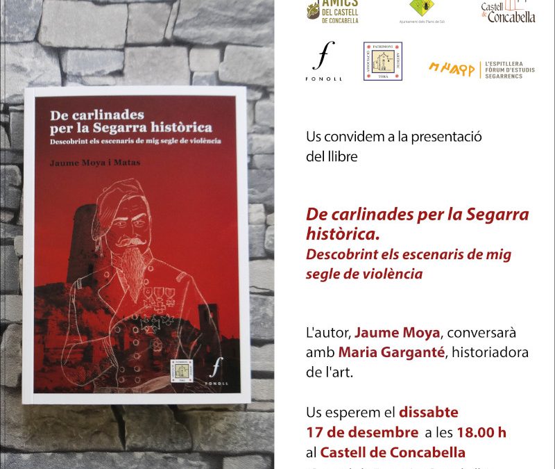 17/12/2022 Presentació del llibre ‘De carlinades per la Segarra històrica. Descobrint els escenaris de mig segle de violència’